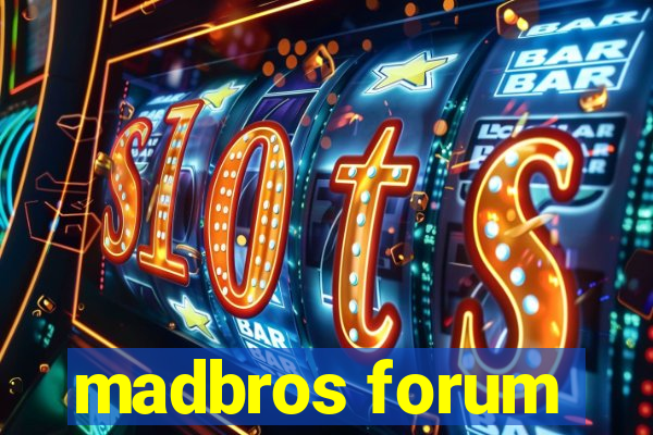 madbros forum